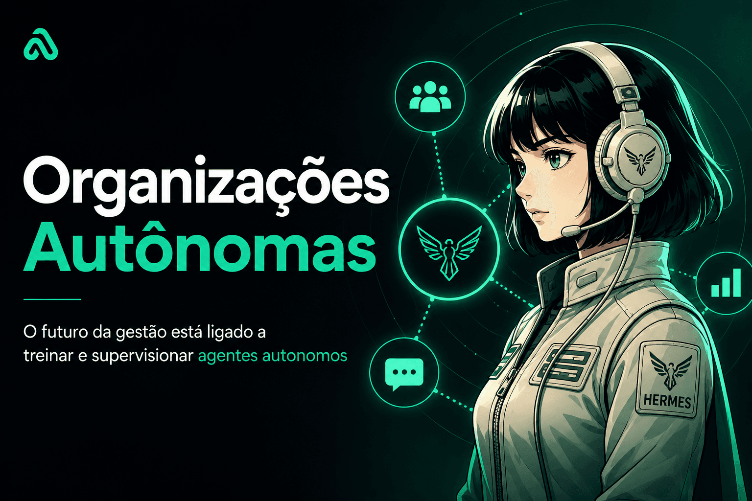 Organizações autônomas — times humanos e agentes de IA operando lado a lado